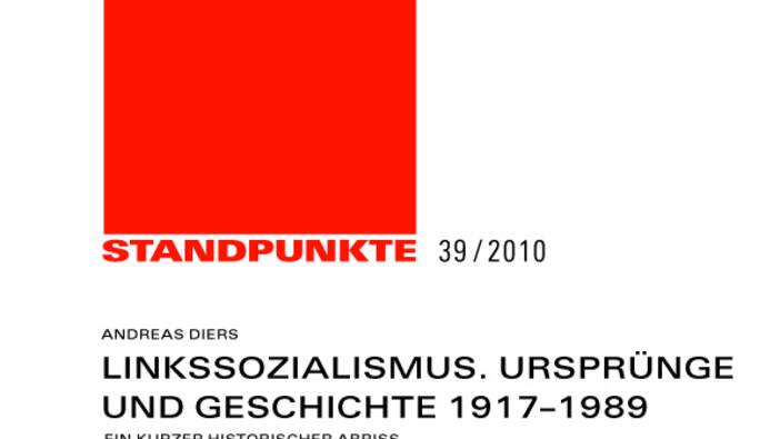 Linkssozialismus. Ursprünge und Geschichte 1917–1989
