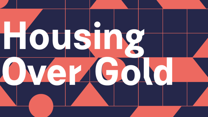 Housing Over Gold