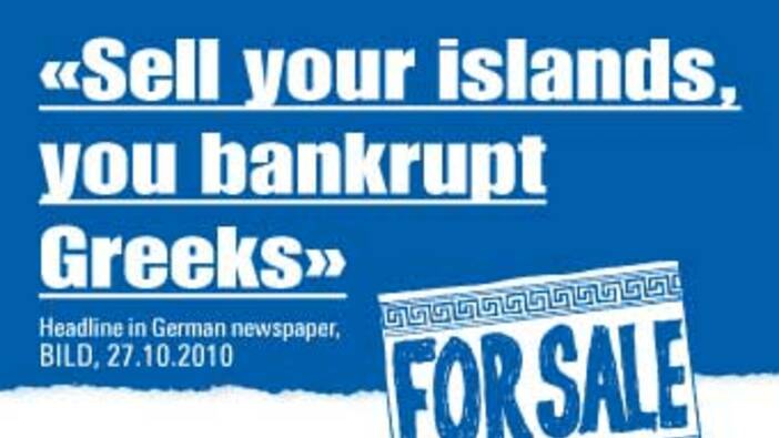 «Sell your islands, you bankrupt Greeks»