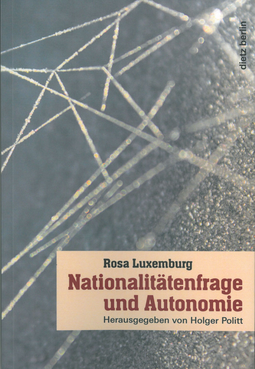 Buchtitel »Nationalitätenfrage und Autonomie« von Rosa Luxemburg im Dietz Verlag Berlin