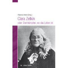 Covder des Buches von Florence Herv: "Clara Zetkin oder: Dort kmpfen, wo das Leben ist"
