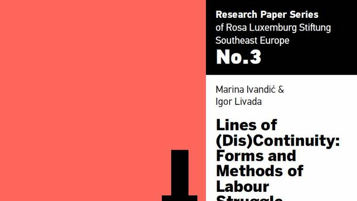 Lines of (Dis)Continuity: Forms and Methods of Labour Struggle in Croatia 1990-2014