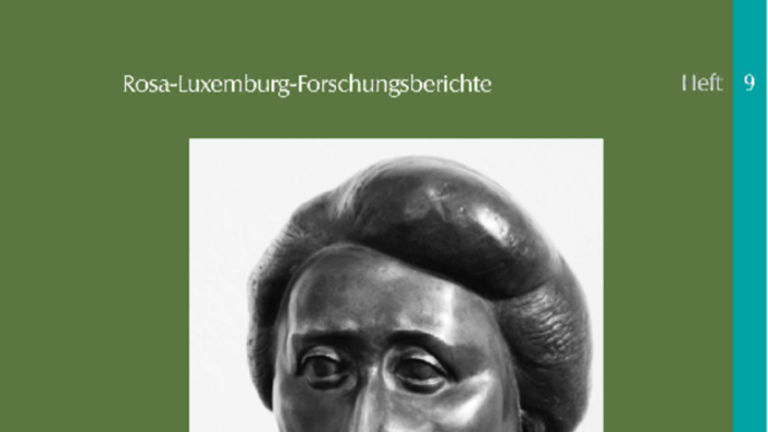 Rosa Luxemburg ante portas. Vom Leben Rosa Luxemburgs nach ihrem Tod.