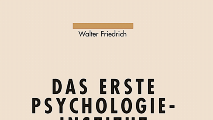 Das erste Psychologie-Institut der Welt.