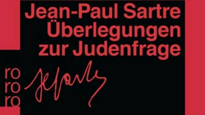Jean-Paul Sartre: Überlegungen zur Judenfrage, Reinbek 2020.
