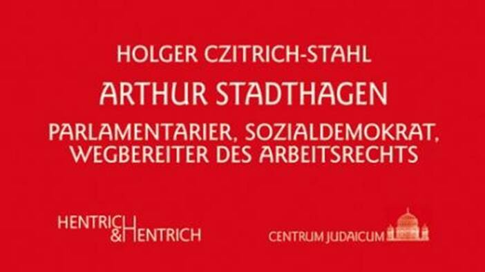 Holger Czitrich-Stahl: Arthur Stadthagen, Berlin 2018.