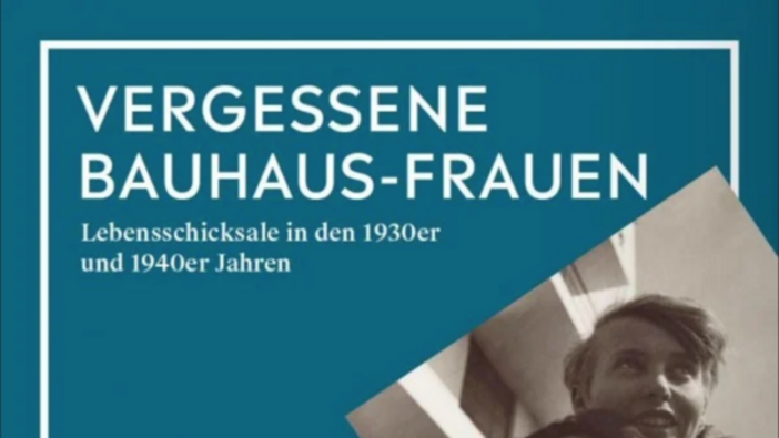 Blümm/Rössler (Hrsg.): Vergessene Bauhaus-Frauen, Weimar 2021