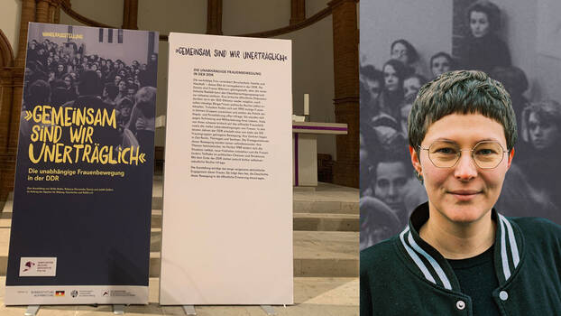 Judith Geffert zur Ausstellung «Gemeinsam sind wir unerträglich. Die unabhängige Frauenbewegung in der DDR»