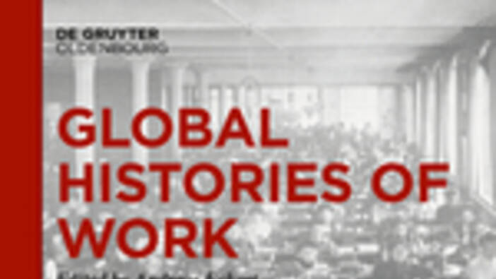 Eckert (Hrsg.): Global Histories of Work, Berlin/Boston 2016