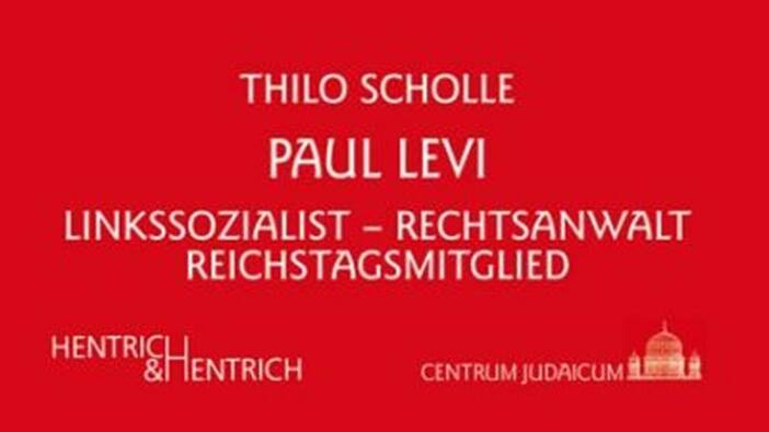 Thilo Scholle: Paul Levi. Linkssozialist – Rechtsanwalt – Reichstagsmitglied, Berlin 2017.