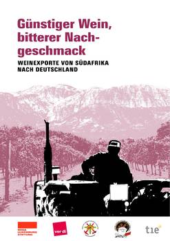 Cover der Studie: "Günstiger Wein, bitterer Nachgeschmack. Weinexporte von Südafrika nach Deutschland."