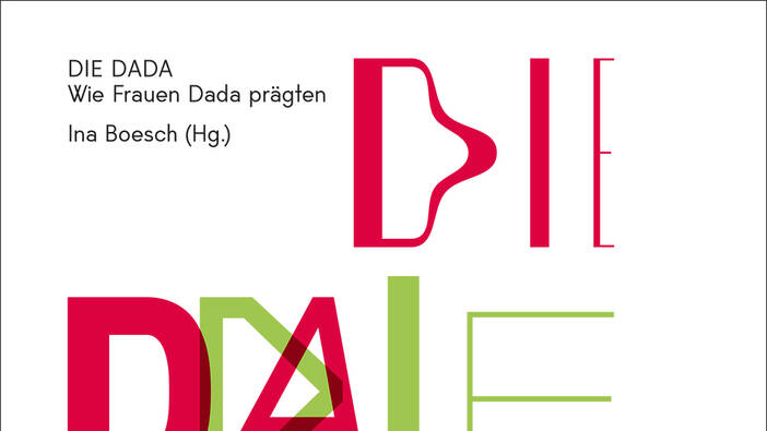 Boesch (Hrsg.): Wie Frauen Dada prägten, Zürich 2015