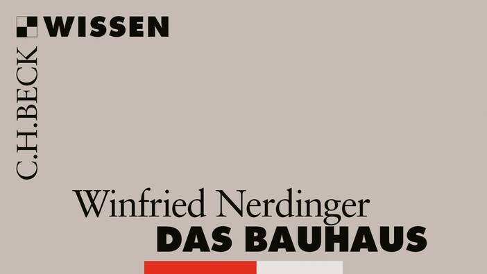 Nerdinger: Das Bauhaus; München 2018
