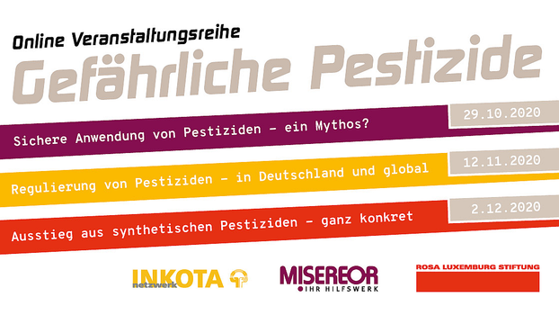 Gefährliche Pestizide: Dreiteilige Online-Veranstaltungsreihe zur gleichnamigen Studie: 29.10., 12.11. und 2.12. 2020