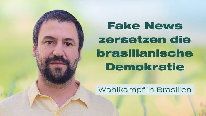Fake News und die Zersetzung der brasilianischen Demokratie