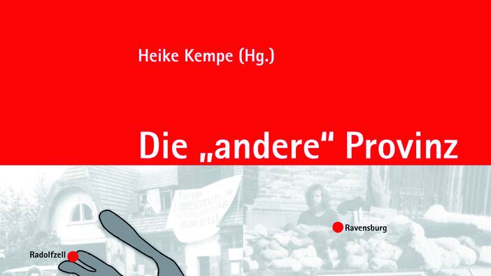 Kempe (Hg.), Die „andere" Provinz. Kulturelle Auf- und Ausbrüche im Bodenseeraum seit den 1960er Jahren, Konstanz/München 2014