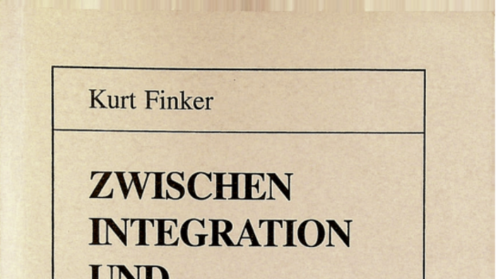 Kurt Finker: Zwischen Integration und Legitimation.