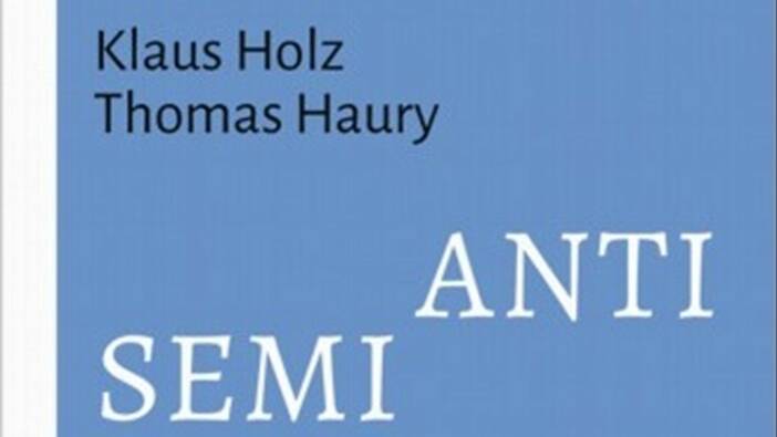 Klaus Holz & Thomas Haury: Antisemitismus gegen Israel, Hamburg 2021.