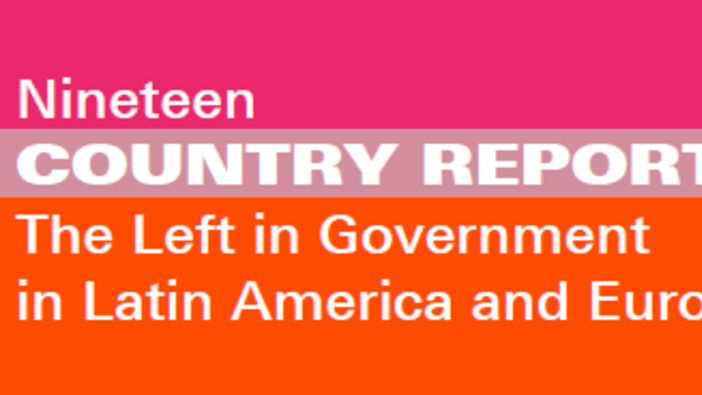 Nineteen Country Reports on the Left in Government in Latin America and Europe