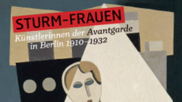 STURM-FRAUEN. Künstlerinnen der Avantgarde in Berlin 1910-1932, Köln 2015